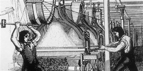 Sự Thắng Lợi Của Những Người Luddite Trong Cuộc Cách Mạng Công Nghiệp Ở Anh: Chống Đối Với Máy móc Và Sự Lo sợ Bị Thay Thế
